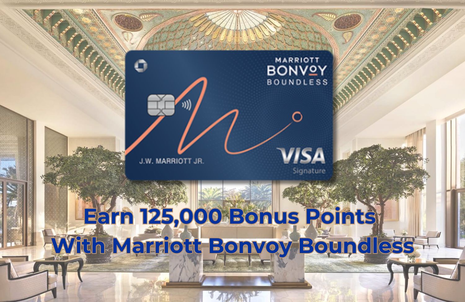 Earn 125000 Bonus Points With Marriott Bonvoy Boundless Only for New Cardholders