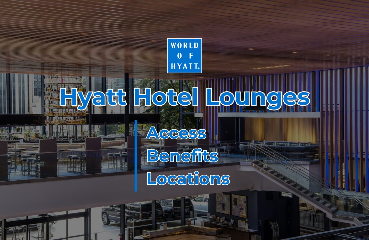 Hyatt Hotel Lounges Access, Benefits, and Locations