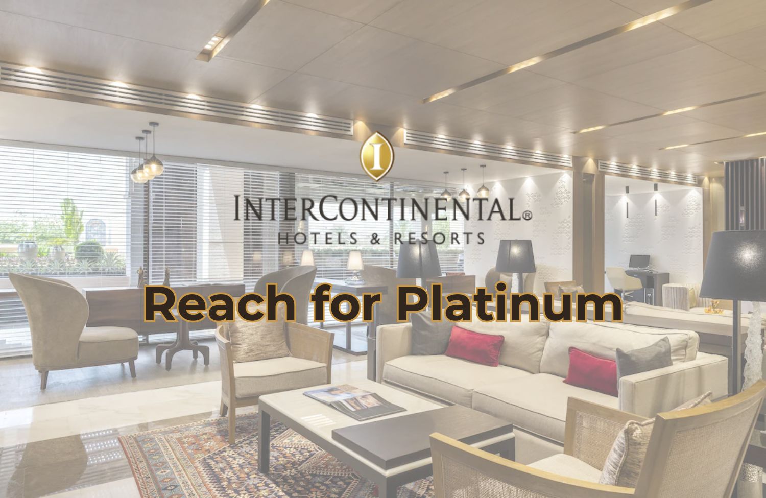 fast track to ihg platinum elite status with the offer reach for platinum