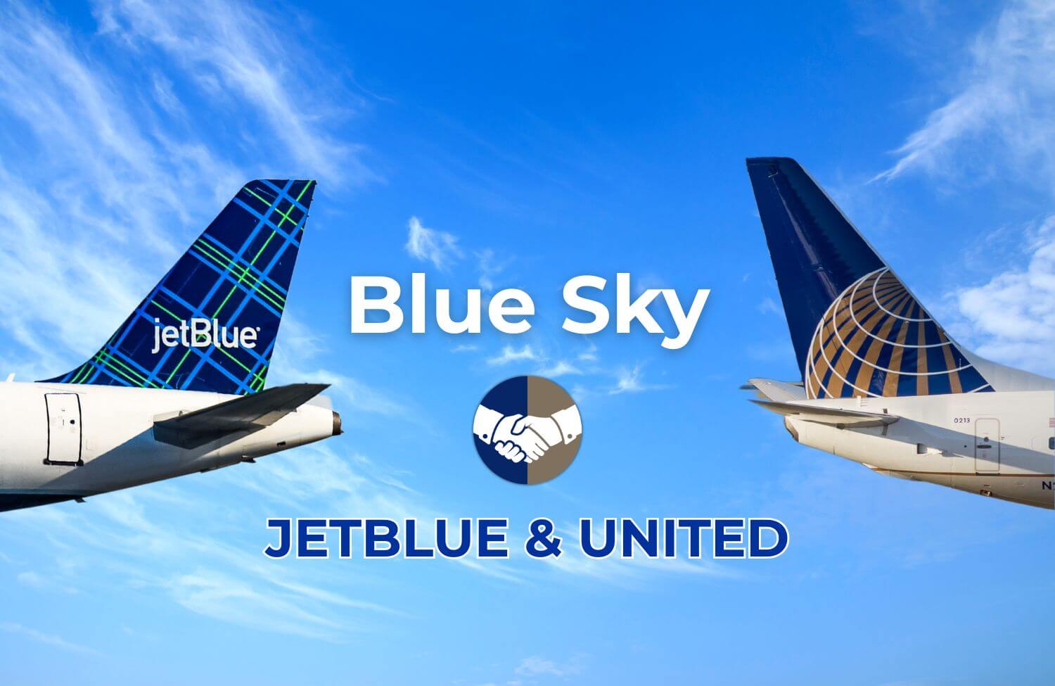 JetBlue & United “Blue Sky” Partnership — Overview 3 jetblue and united launch blue sky partnership