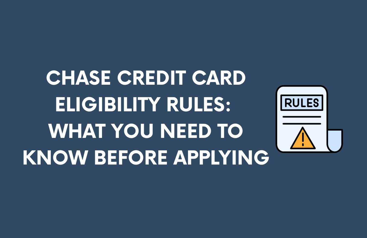 chase credit card eligibility rules what you need to know before applying 1