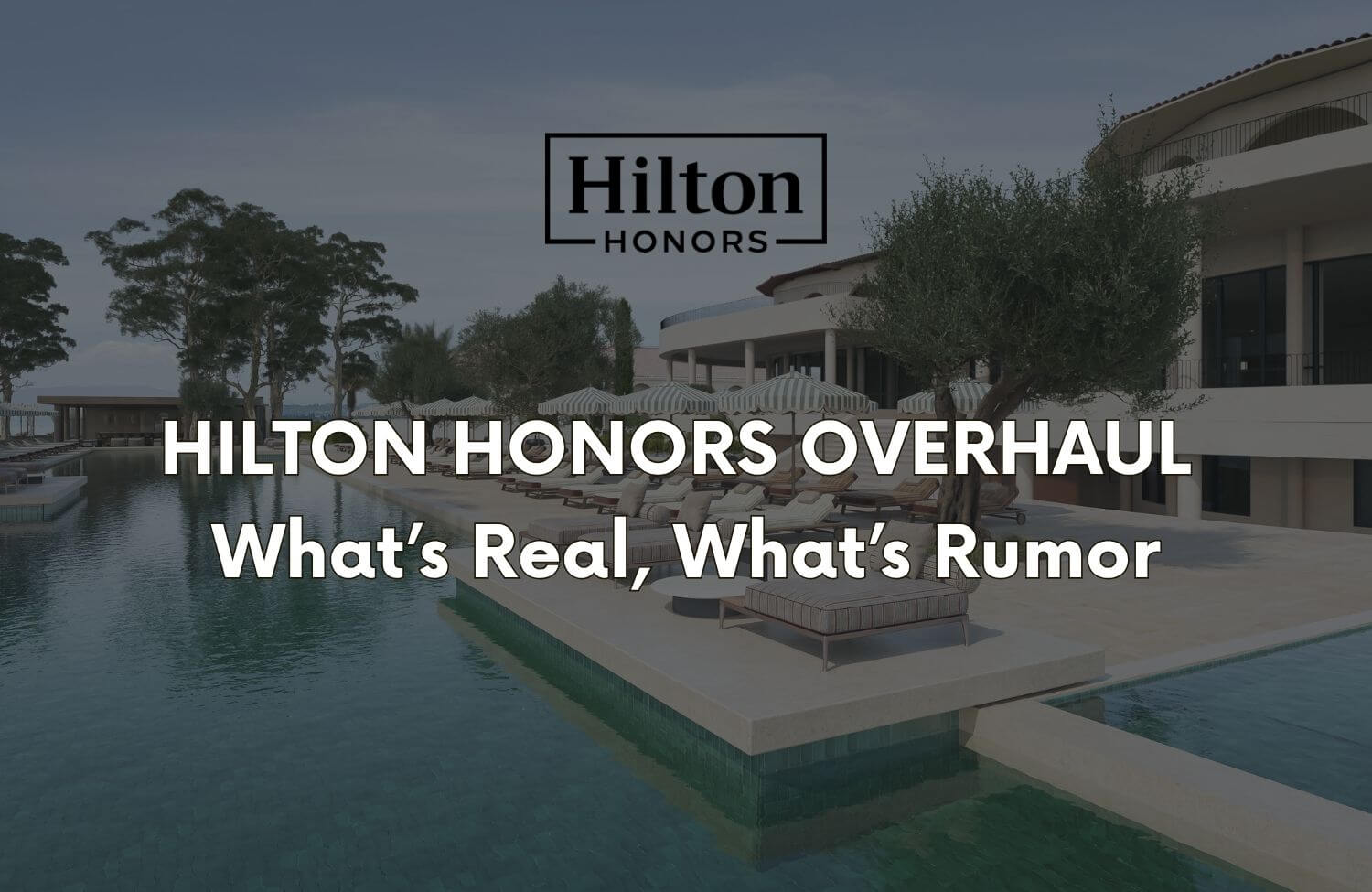 Hilton Honors Overhaul & “Diamond Reserve”: What’s Real, What’s Rumor, and What You Should Do Now 8 hilton honors overhaul 1