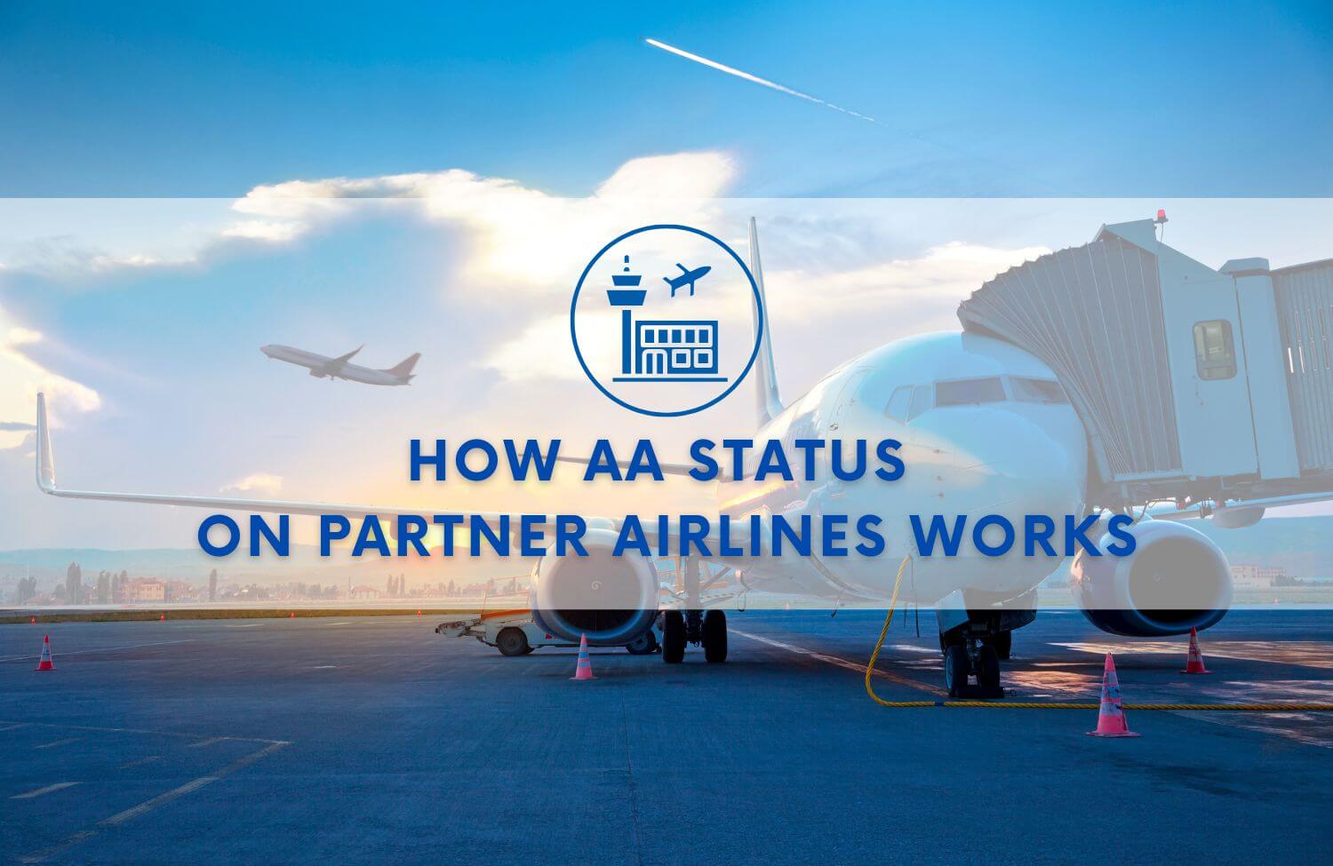 AA Status on Partner Airlines: Real-World Treatment (Japan Airlines, Qatar Airways, Iberia, BA and other) 8 How AA Status on Partner Airlines Works 1