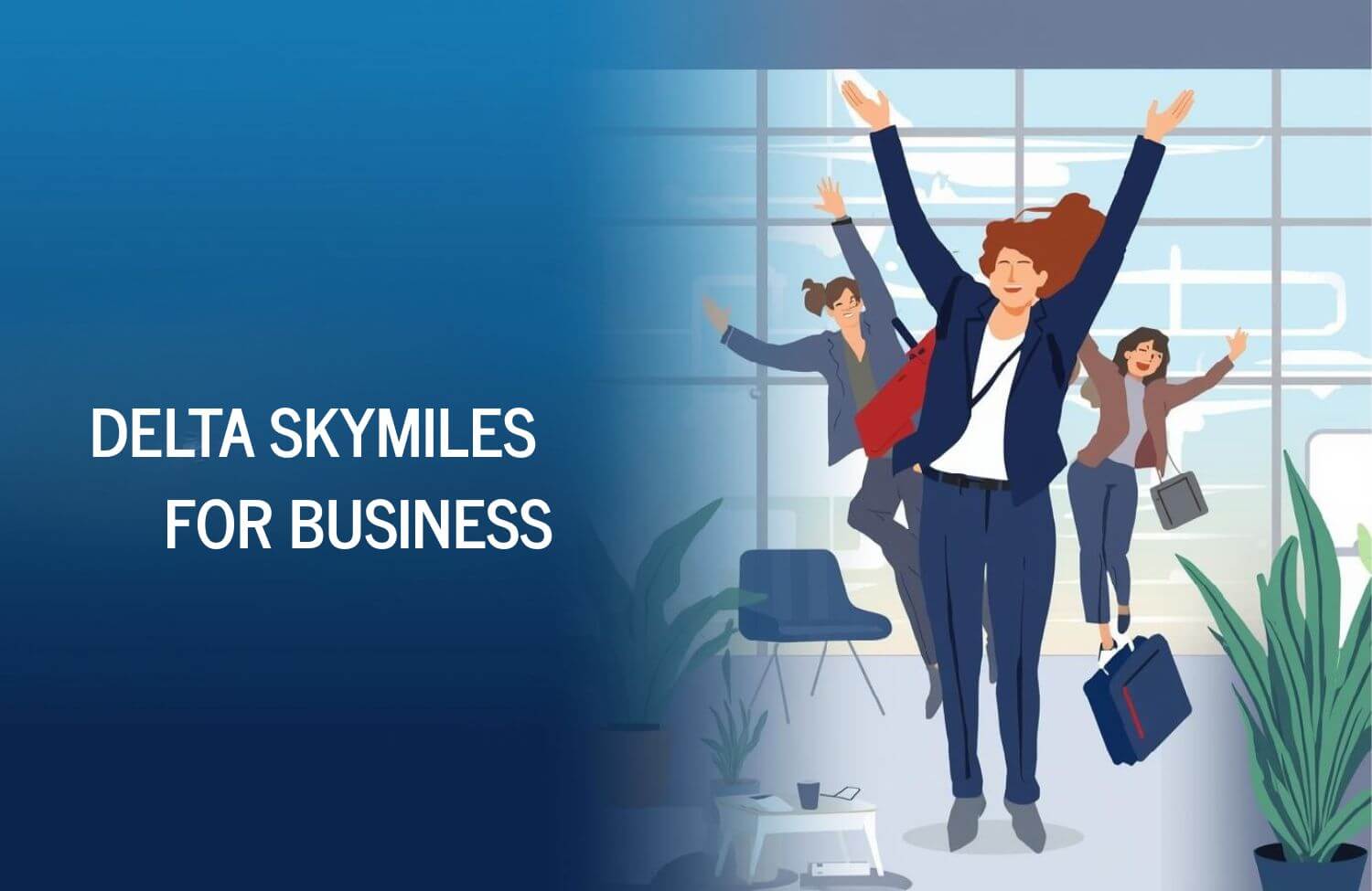 The Ultimate Guide to Delta SkyMiles for Business: How to Earn, Use, and Maximize Value for Your Company 9 Delta SkyMiles for Business