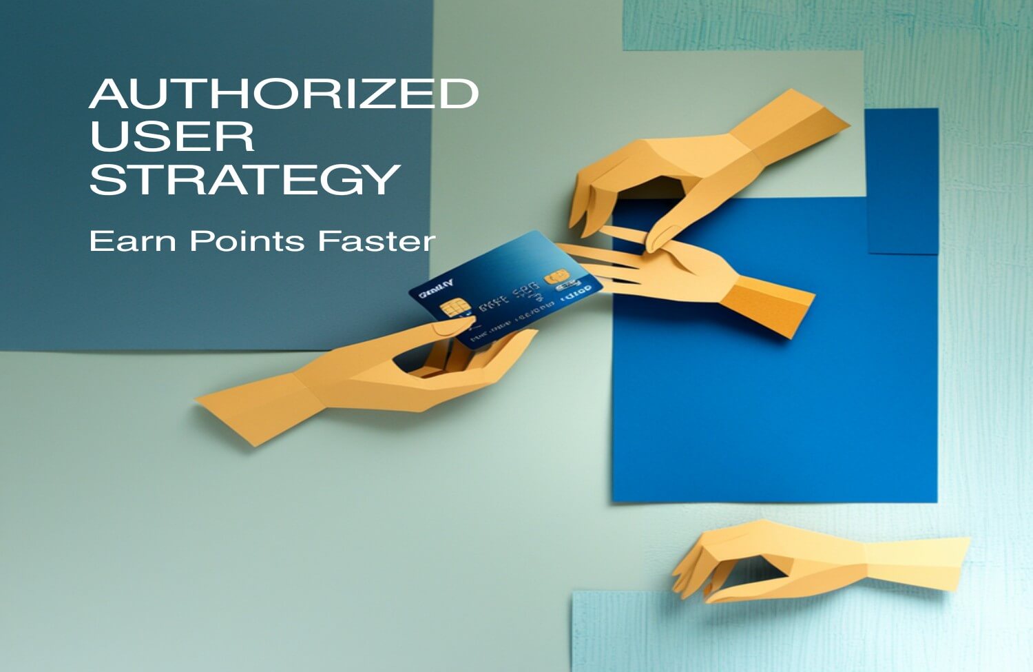 Authorized User Strategy for Earning Points Faster 35 Authorized User Strategy: Earn Points Faster